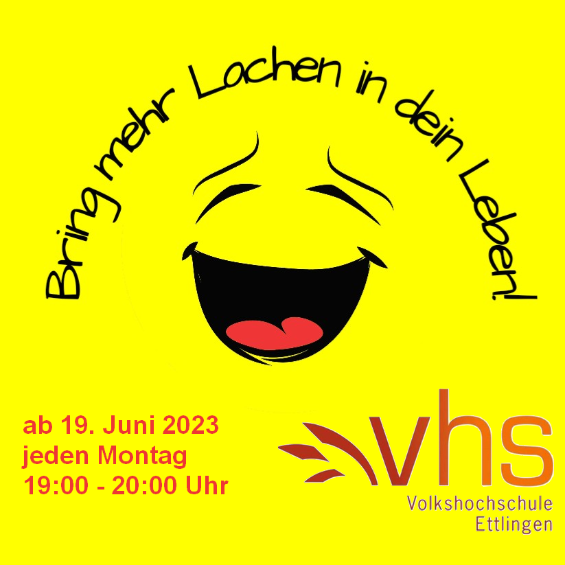 Bring mehr Lachen in dein Leben, VHS Ettlingen ab 19. Juni 2023
